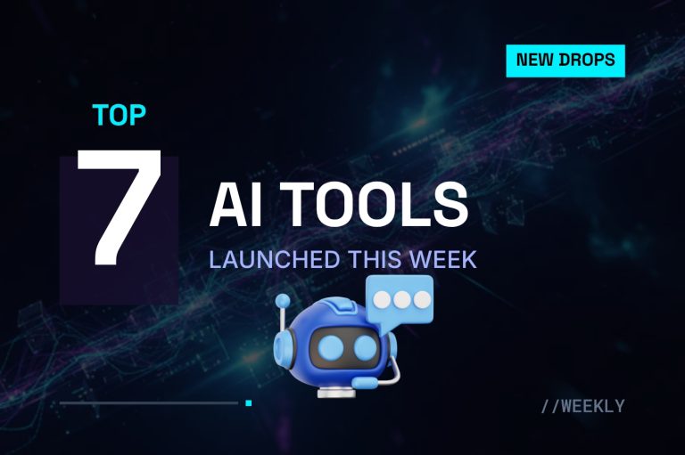 Top 7 AI Tools Launched This Week — You Won't Believe